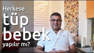 Tüp Bebek Tedavisi Herkese Yapılır mı? Dr. Hakan ÖZÖRNEK anlatıyor.