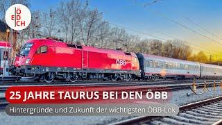 Die Lok-Ikone der ÖBB wird 25 Jahre alt: Geschichte, Zukunft und Hintergründe des Taurus 1016 & 1116