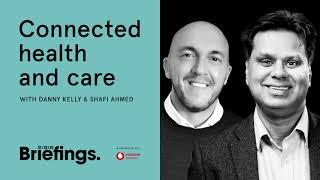 Connected health and care with Shafi Ahmed and Danny Kelly | WIRED Briefings