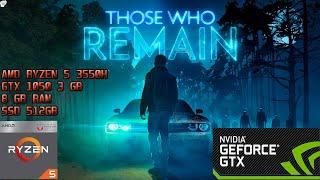 Those Who Remain | 1080p | High, Medium Low | AMD Ryzen 5 3550H + GTX 1050 3GB