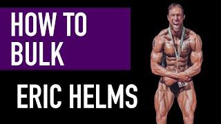 DR. ERIC HELMS: How to LEAN BULK: Protein & Calories