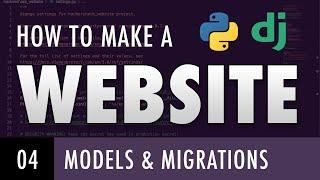 How to make a website with Python and Django - MODELS AND MIGRATIONS (E04)