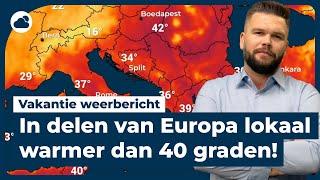 Vakantie weerbericht: in delen Europa 40 graden of warmer!