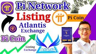 Pi Coin Listing Live Atlantis Exchange | Pi Network Mainnet Launch | Pi Coin News 🪙 Pi Mainnet Live