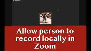 How to Allow a Participant to Record Local Files in Zoom