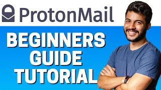 How to Use Protonmail - Beginners Tutorial 2022