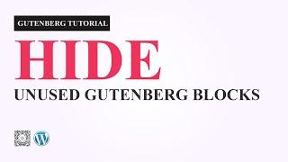 How to hide unused unwanted Gutenberg blocks