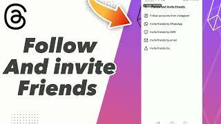 How to Follow And invite Friends on threads