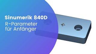 R-Parameter für Anfänger | Siemens Sinumerik 840d | G-Code