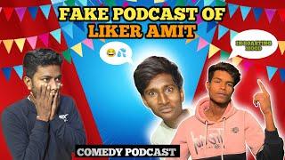 Fake prodcast | किस Colour का चड्डी पहने हो  | Funny podcast by Liker Amit 