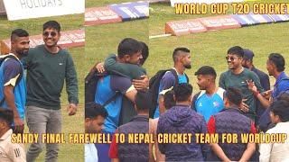 Sandy final goodbye to Nepal Cricket Team head to T20 World Cup | Paras thanking Ground Staff