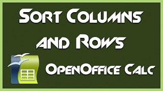 TUTORIAL: How to Sort Columns and Rows - Introduction to OpenOffice Calc