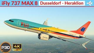 [P3D v5.4] iFly 737 Max 8 TUIfly | Dusseldorf to Heraklion | Full flight | 4K Ultra HD