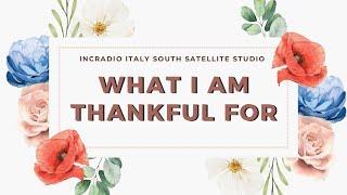 What I Am Thankful For | Italy South | December 21, 2024