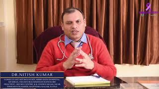 Dr. Nitish Kumar Consultant Neurologist, MBBS (KEM Hospital, Mumbai), DM (Neuro) NIMHANS Bangalore