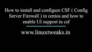 How to install and configure CSF ( Config Server Firewall ) in linux