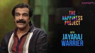 Jayaraj Warrier - The Happiness Project - Kappa TV