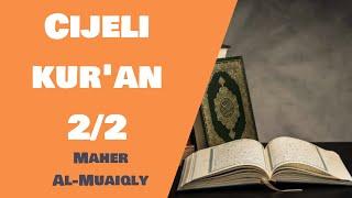 Cijeli Kur'an - Maher Al-Muaiqly - 2/2 (drugi dio)