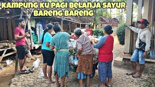 PAGI DI KAMPUNG BELANJA SAYUR BARENG TETANGGA