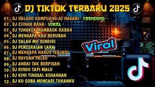 DJ TIKTOK TERBARU 2025||DJ GALADO KAMPUANG JO NAGARIDJ CIINAN BANA VIRAL TIKTOK FULL ALBUM