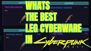 What's The BEST Leg Cyberware In Cyberpunk 2077?