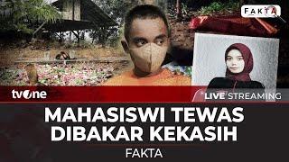 [LIVE] Mahasiswi Tewas Dibakar Kekasih | Fakta tvOne