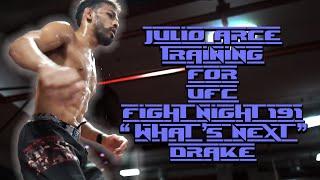 Julio Arce Training For UFC Fight Night 191 | "What's Next" | Drake