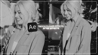 twitch flicker effects | after effects