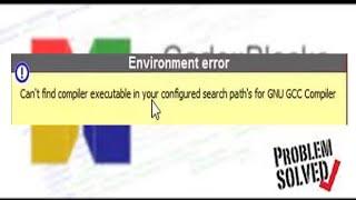 How To Fix Code Blocks " Environment Error Can't find compiler executable in your search path "