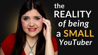 What it's REALLY like being a small YouTuber (The Hard Truth)