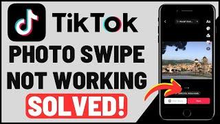 How To Fix TikTok Photo Swipe Not Working