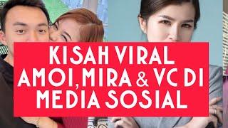 KISAH VIRAL MIRA,AMOI & VC