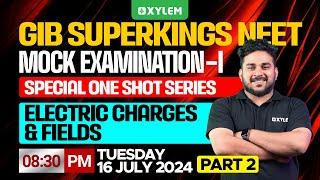 GIB - Superkings NEET | Mock Examination I | Special One Shot Series | Electric Charges &Fields | P2