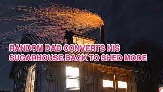 How to convert your shed into a maple sugar house - Random Dad final sugaring update 2021