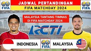 Jadwal FIFA MATCHDAY 2024 - Timnas Indonesia vs Malaysia - Jadwal Timnas Indonesia Live RCTI