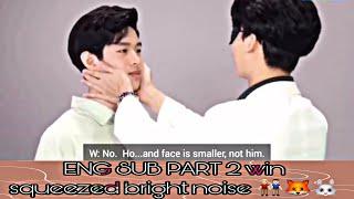 [Eng sub] Part 2 | Win Metawin Squeezed Bright Vachirawit Noise‍‍