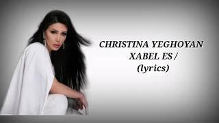 CHRISTINA YEGHOYAN - XABEL ES / (lyrics)