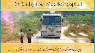 Sri Sathya Sai Mobile Hospital - Moving Medical Marvel - A Short Documentary