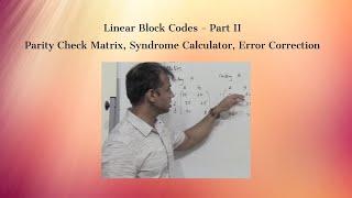 Parity Check Matrix, Syndrome and Error Correction: Linear Block Codes: Part 2| Error Control Coding