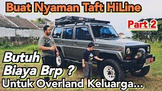 Taft HiLine 4x4 Estimasi Biaya Membuatnya jadi Nyaman untuk Overland dan Camping Keluarga #daihatsu