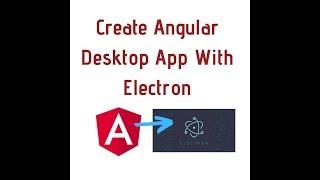 Create Angular Desktop App With Electron | Create desktop app