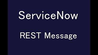 Use OutBound REST Message in ServiceNow