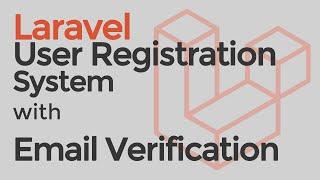 Create a User Registration System with Email Verification - Laravel (2020)