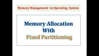 41. Contiguous Allocation with Fixed Partition || Memory Management || Operating System