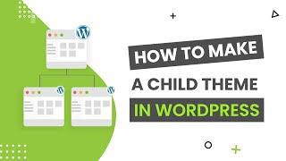 How to make a Child Theme in WordPress