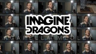 Imagine Dragons (ACAPELLA Medley) - Thunder, Whatever it Takes, Believer, Radioactive and MORE!