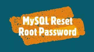 How to Reset MySQL Root Password