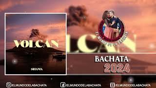 Shama - VOLCÁN - #BACHATA 2024