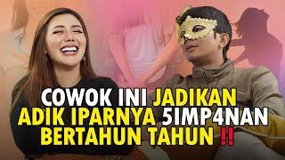 COWOK INI JADIKAN ADIK IPARNYA 5IMP4NAN  BERTAHUN TAHUN !!