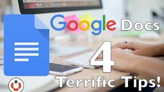 Google Docs - 4 Terrific Time-Saving Tips!